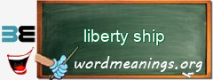 WordMeaning blackboard for liberty ship